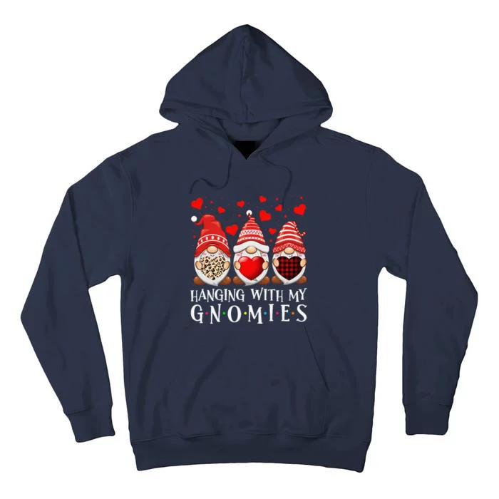 Hanging With My Gnomies Happy Valentines Day Cute Gnomes Funny Love Tall Hoodie