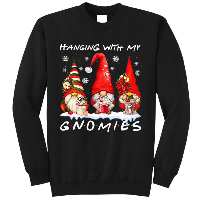 Hanging With My Gnomies Funny Gnome Friend Christmas Pajamas Tall Sweatshirt