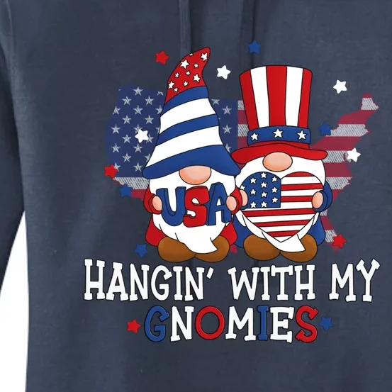 Hangin With My Gnomies American Gnomes Usa 4th Of July Gnome Gift Women's Pullover Hoodie