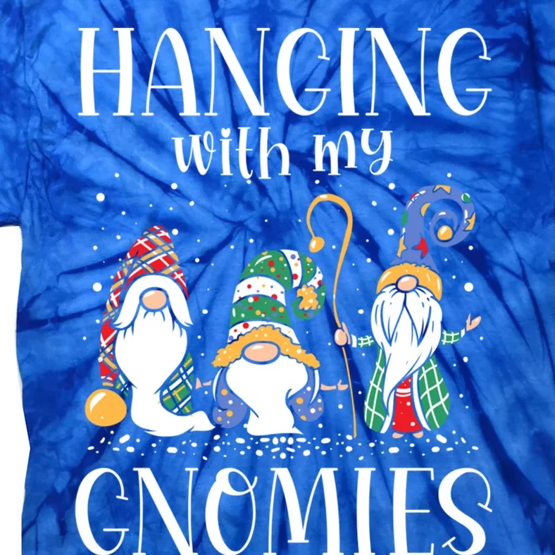 Hanging With My Gnomies Funny Gnome Friend Christmas Gift Tie-Dye T-Shirt