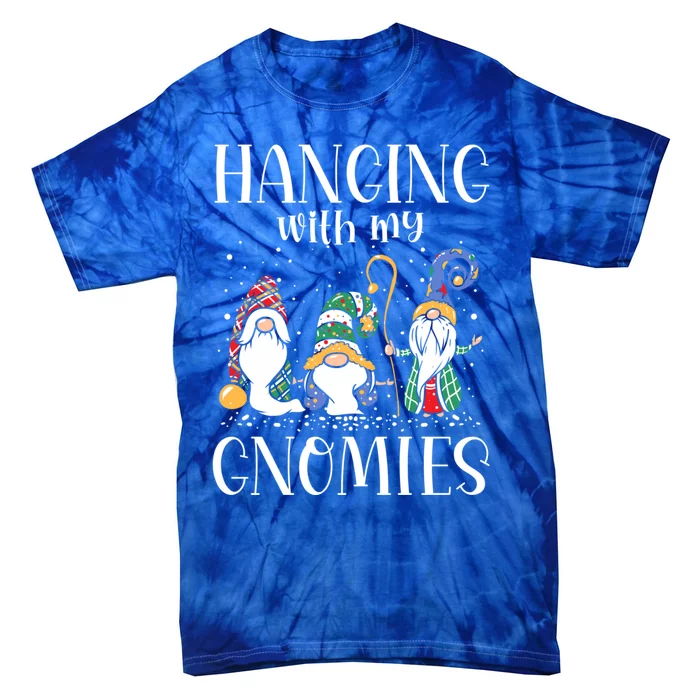 Hanging With My Gnomies Funny Gnome Friend Christmas Gift Tie-Dye T-Shirt