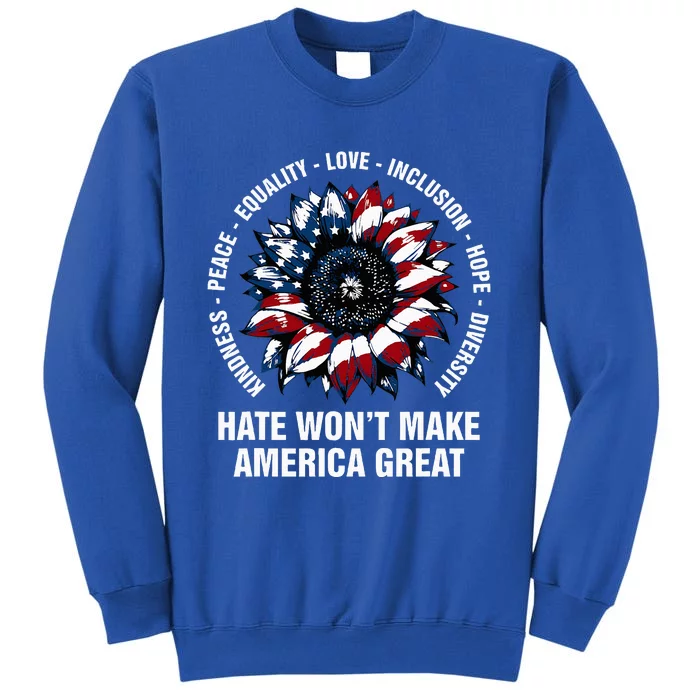 Hate WonT Make America Great Sunflower Kindness Peace Tall Sweatshirt