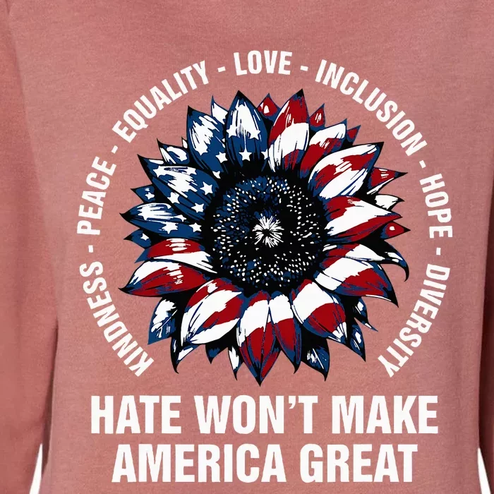 Hate WonT Make America Great Sunflower Kindness Peace Womens California Wash Sweatshirt