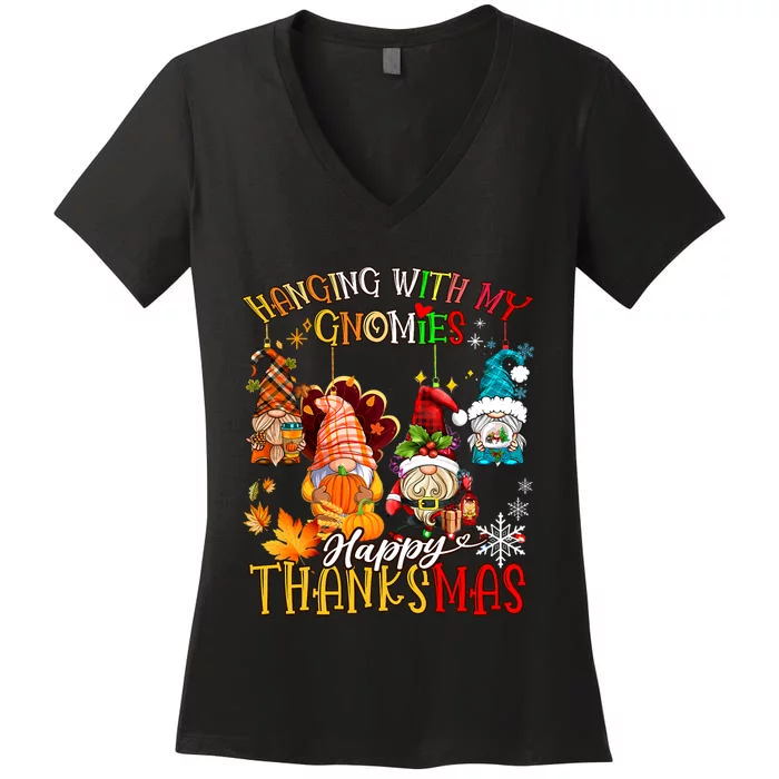 Hanging With My Gnomies Happy Thanksmas Thanksgiving Xmas Women's V-Neck T-Shirt