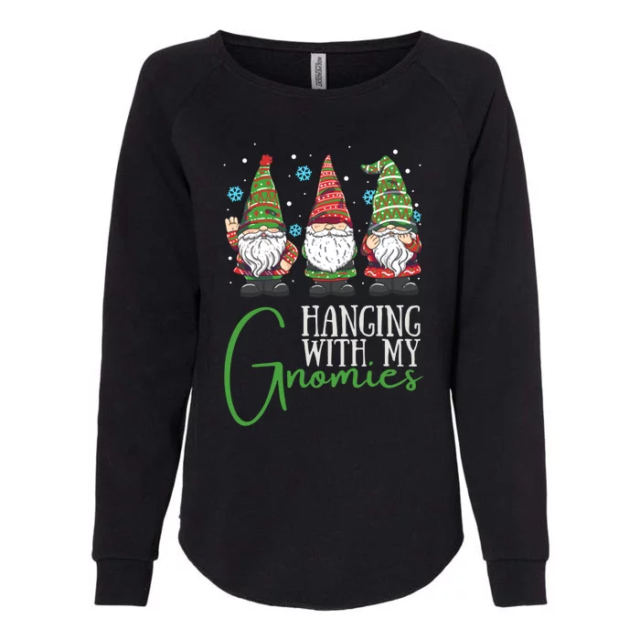 Hanging With My Gnomies Three Christmas Gnomes For Big Cool Gift Womens California Wash Sweatshirt