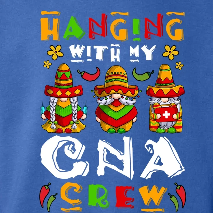 Hanging With My Cna Crew Nurse Gnomes Cinco De Mayo Nurse Great Gift Toddler Hoodie