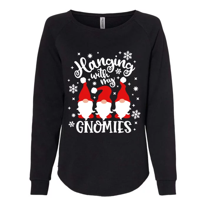 Hanging With My Gnomies Christmas Gnomies Funny Gift Womens California Wash Sweatshirt