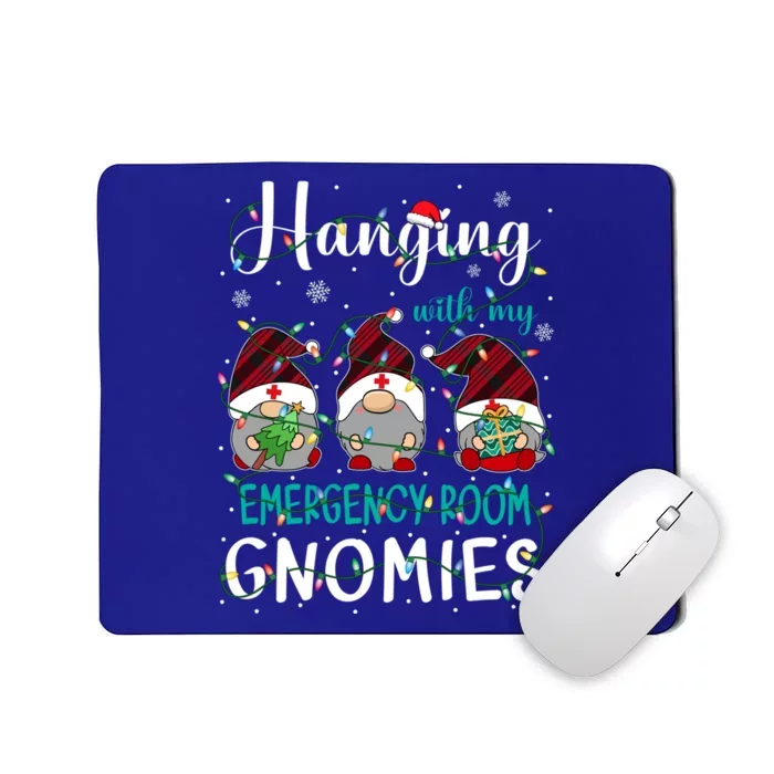 Hanging With My Emergency Room Nurse Gnomies Nurse Gnomes Gift Mousepad