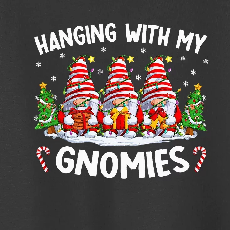 Hanging With My Gnomies Matching Family Christmas Pjs Gnome Toddler T-Shirt