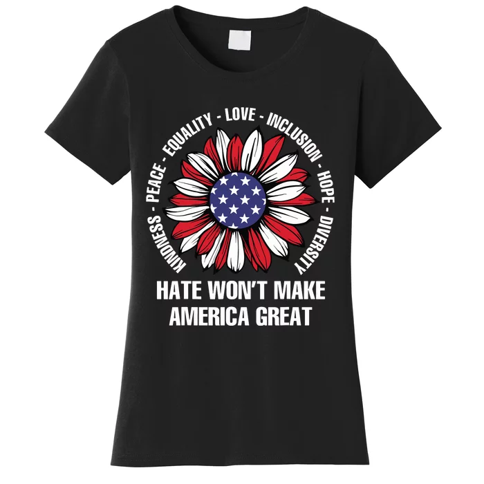 Hate Wont Make America Great Women's T-Shirt