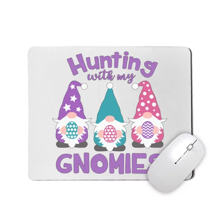 Hunting With My Gnomies Funny Easter Mousepad