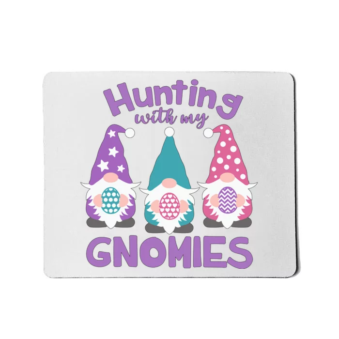 Hunting With My Gnomies Funny Easter Mousepad