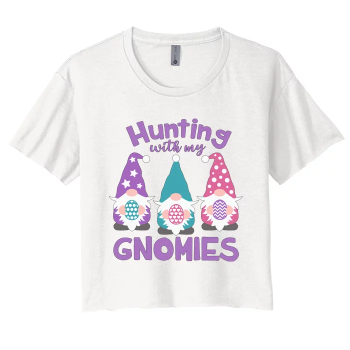 Hunting With My Gnomies Funny Easter Women's Crop Top Tee