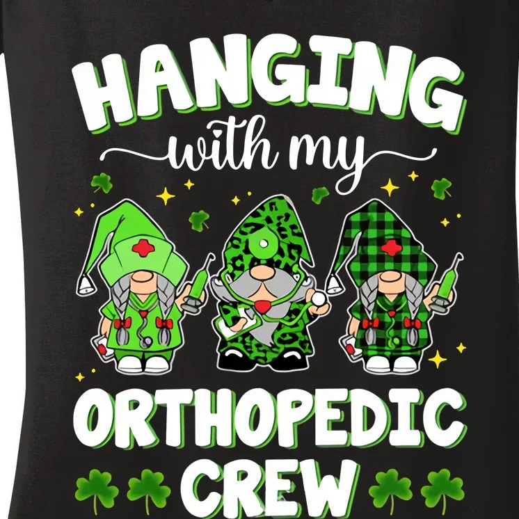 Hanging With My Orthopedic Crew Happy St Patrick's Day Orthopedic Nurse Women's V-Neck T-Shirt