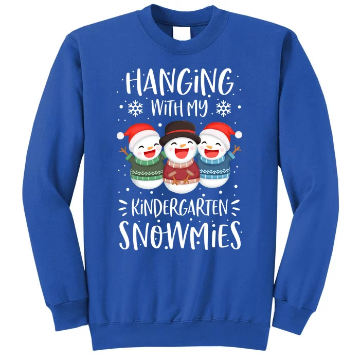 Hanging With My Kindergarten Snowmies Kindergarten Teacher Cute Gift Tall Sweatshirt