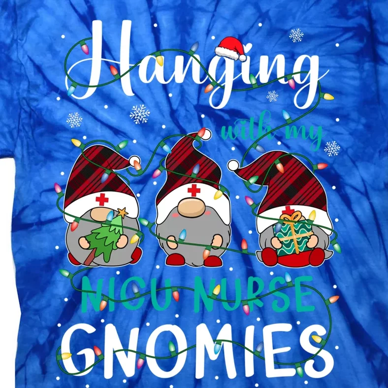 Hanging With My Nicu Nurse Gnomies Christmas Nurse Gnomes Gift Tie-Dye T-Shirt