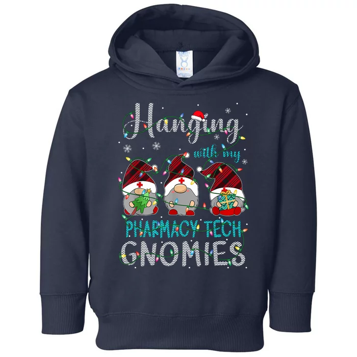 Hanging With My Pharmacy Tech Gnomies Xmas Toddler Hoodie