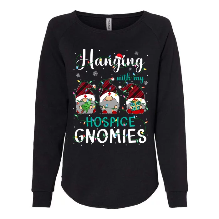 Hanging With My Hospice Nurse Gnomies Xmas Nurse Gnomes Gift Womens California Wash Sweatshirt