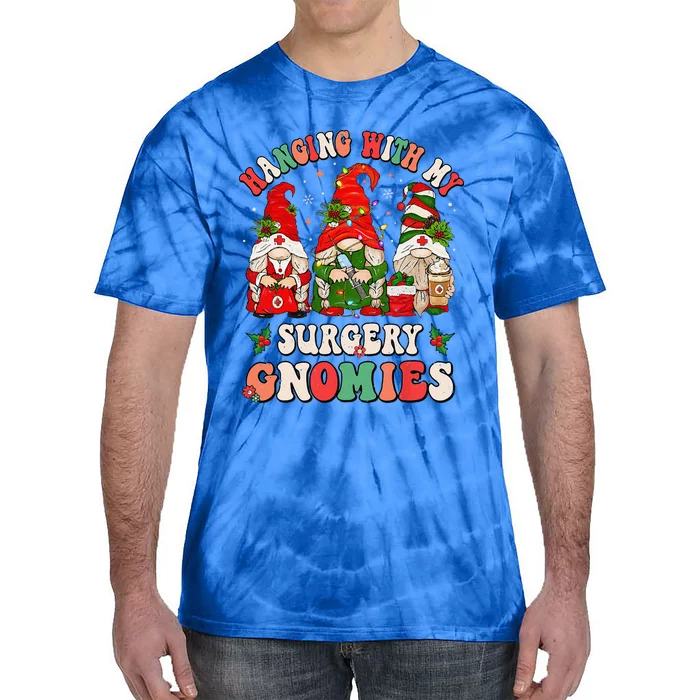 Hanging With My Surgery Gnomies Christmas Surgical Nurse Tie-Dye T-Shirt