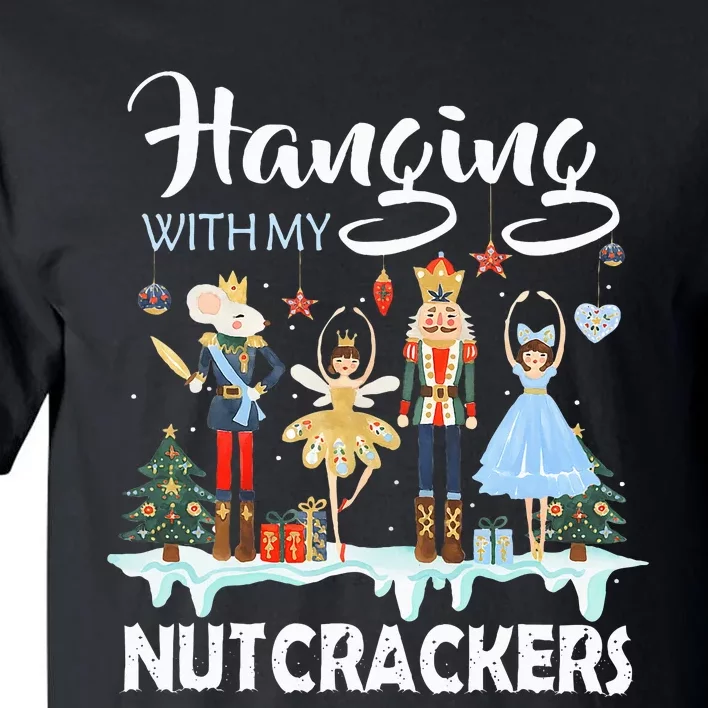 Hanging With My Nutcrackers Squad Christmas Ballet Dance Tall T-Shirt