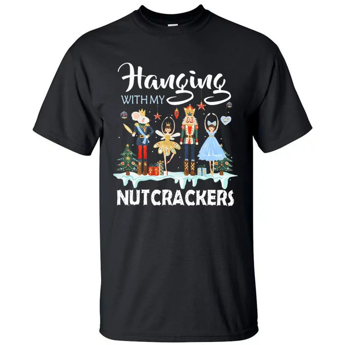 Hanging With My Nutcrackers Squad Christmas Ballet Dance Tall T-Shirt