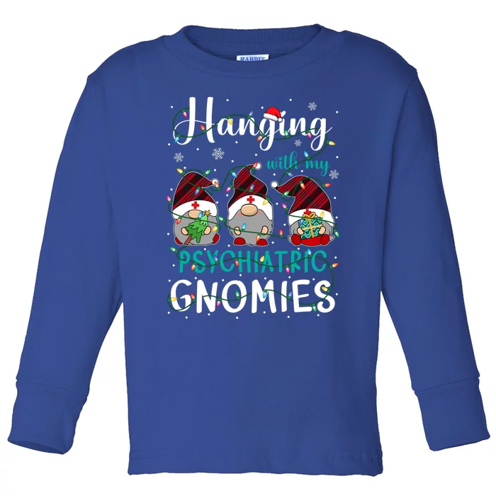 Hanging With My Psychiatric Nurse Gnomies Xmas Nurse Gnomes Gift Toddler Long Sleeve Shirt