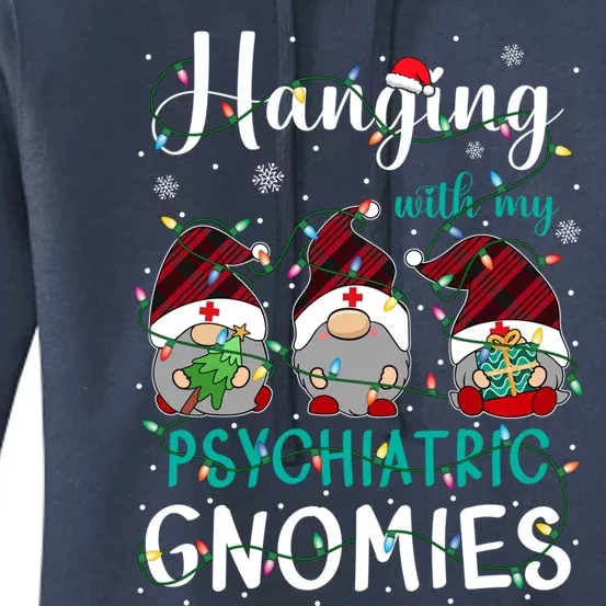 Hanging With My Psychiatric Nurse Gnomies Xmas Nurse Gnomes Gift Women's Pullover Hoodie