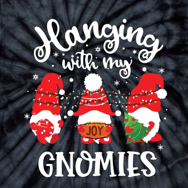 Hanging With My Gnomies Funny Gnome Friend Christmas Tie-Dye T-Shirt