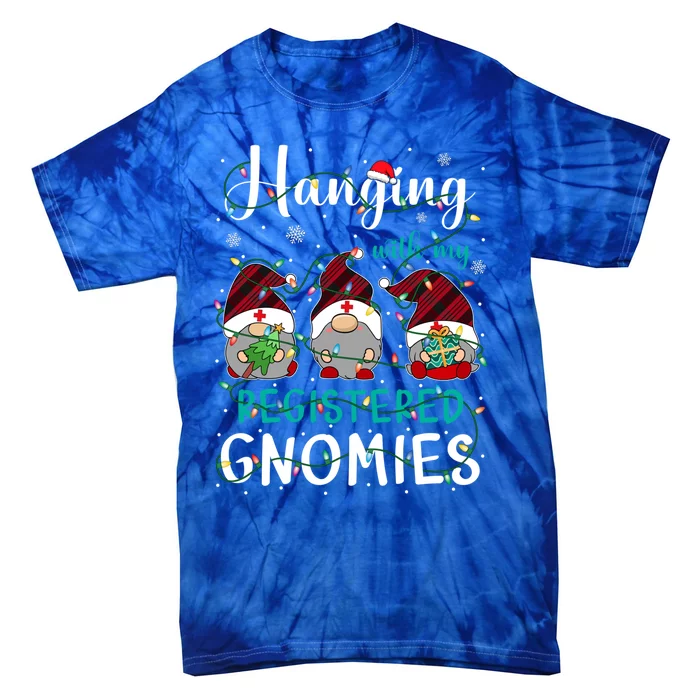 Hanging With My Registered Nurse Gnomies Xmas Nurse Gnomes Cute Gift Tie-Dye T-Shirt