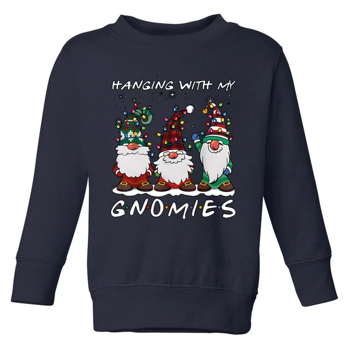 Hanging With My Gnomies Funny Christmas Holiday Season Toddler Sweatshirt