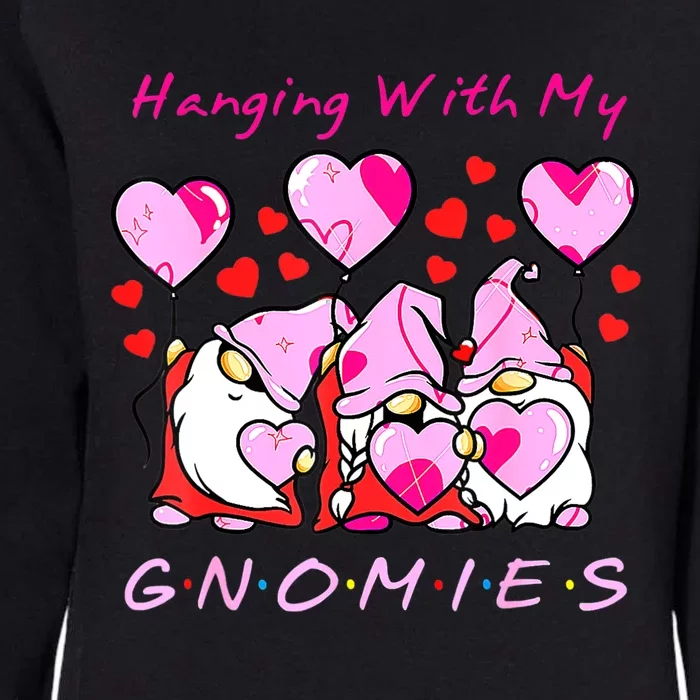 Hanging With My Gnomies Funny Gnome Friend Valentines Day Womens California Wash Sweatshirt