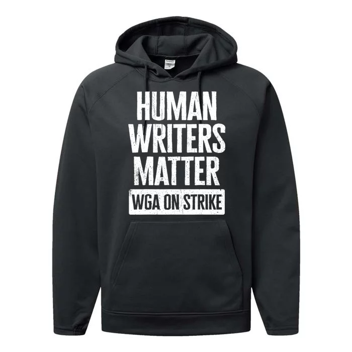 WGA Human Writers Matter Writers Guild Of America On Strike Performance Fleece Hoodie