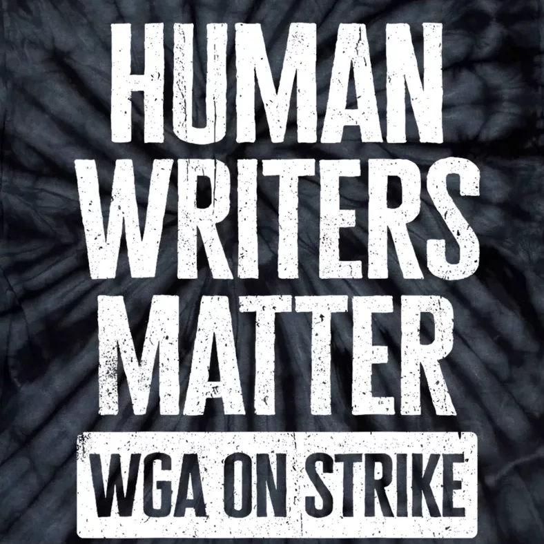 WGA Human Writers Matter Writers Guild Of America On Strike Tie-Dye T-Shirt