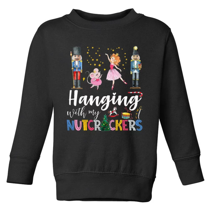 Hanging With My Nutcrackers Squad Christmas Ballet Dance Toddler Sweatshirt