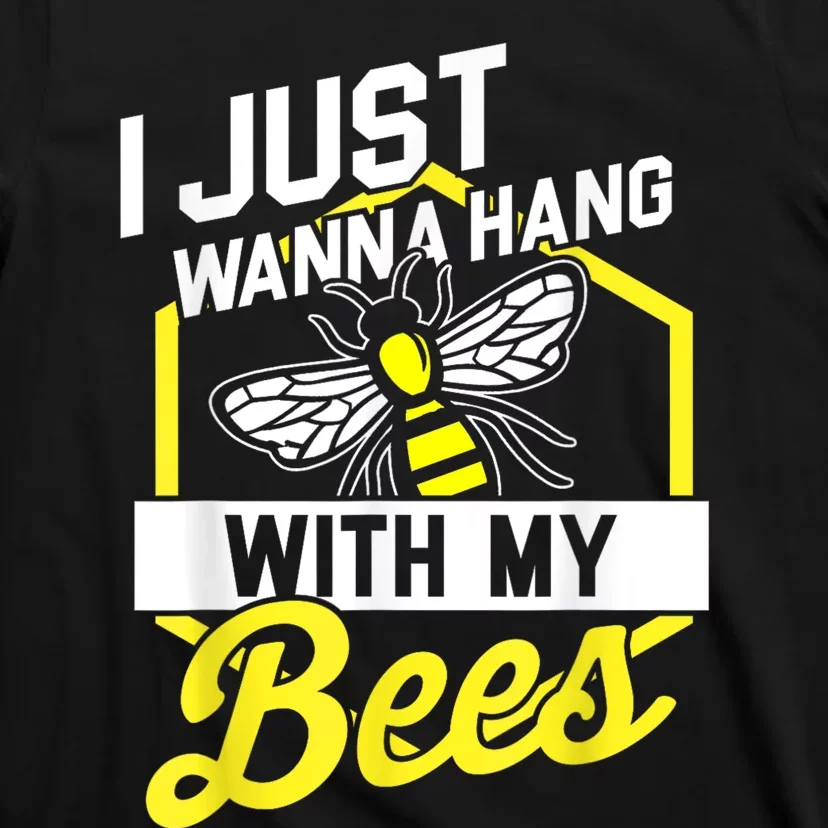 Hang With My Bees Beekeeper & Beekeeping Gift T-Shirt