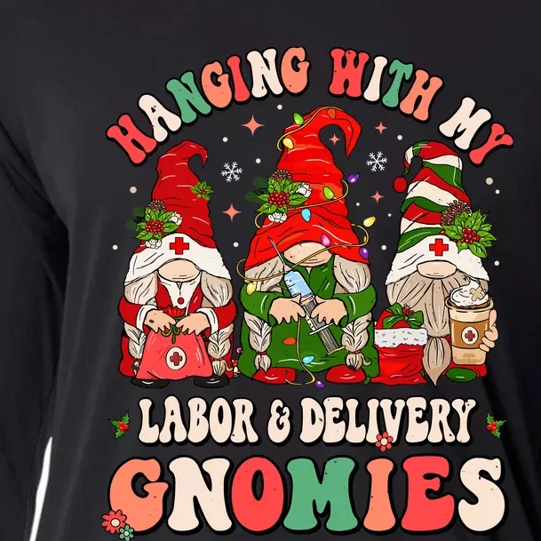 Hanging With My Labor & Delivery Gnomies Christmas L&D Nurse Cooling Performance Long Sleeve Crew