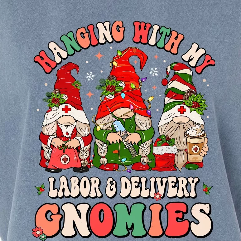 Hanging With My Labor & Delivery Gnomies Christmas L&D Nurse Garment-Dyed Women's Muscle Tee