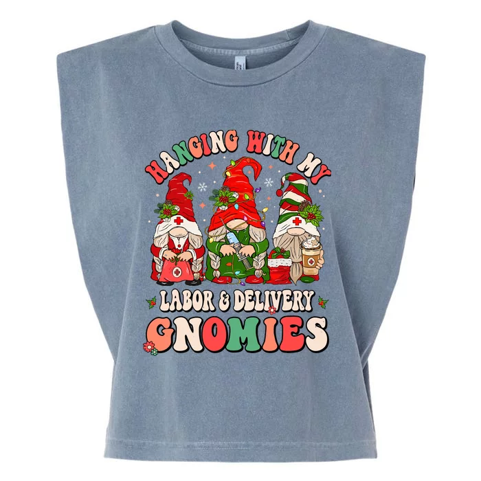 Hanging With My Labor & Delivery Gnomies Christmas L&D Nurse Garment-Dyed Women's Muscle Tee