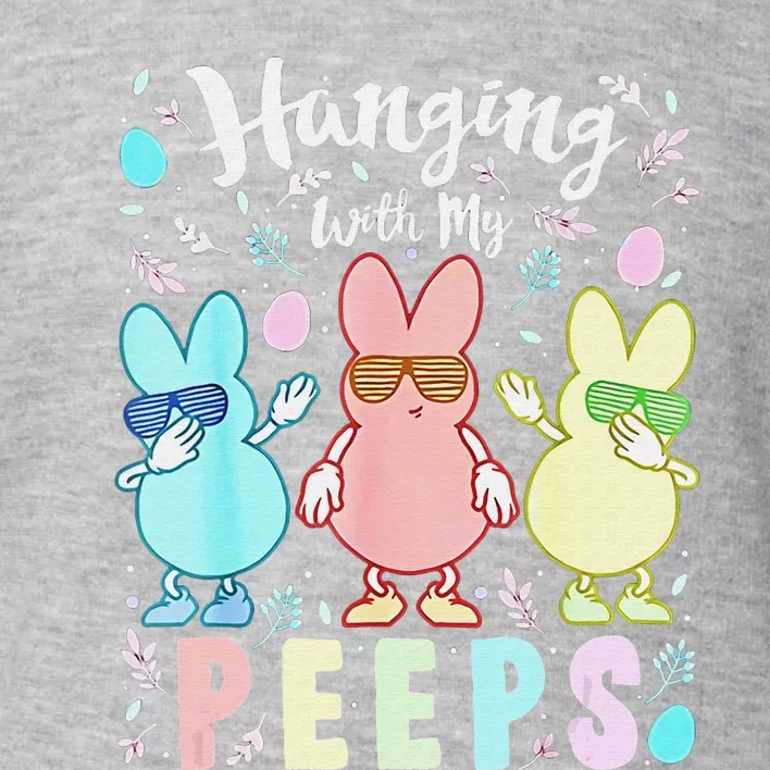 Hanging With My Peeps Cute Bunny Easter Family Toddler Sweatshirt