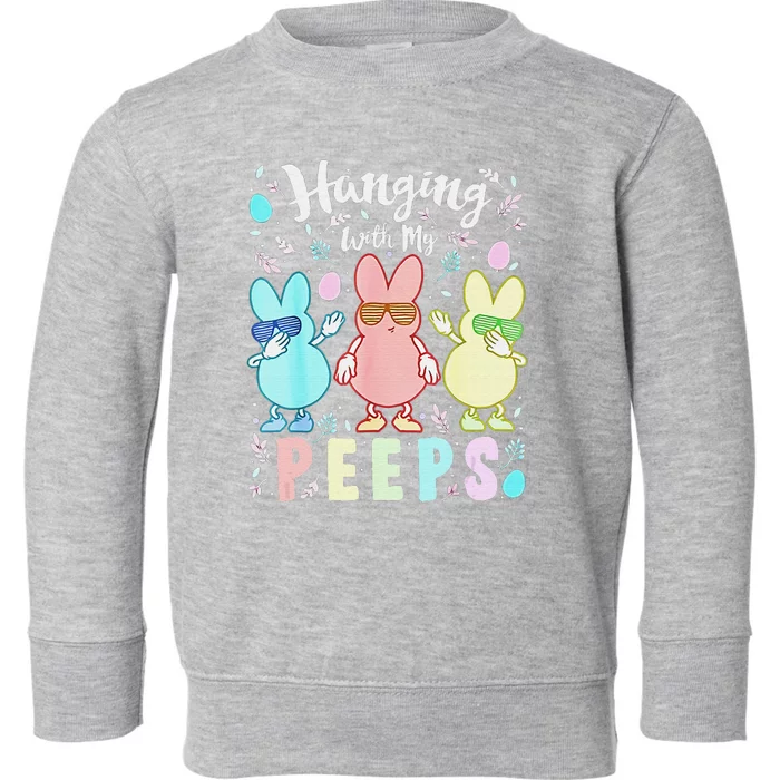 Hanging With My Peeps Cute Bunny Easter Family Toddler Sweatshirt