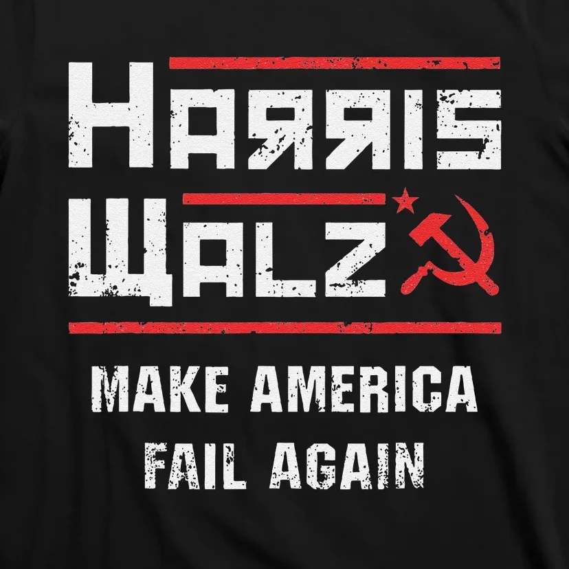 Harris Walz Make America Fail Again Anti Kamala Socialist T-Shirt