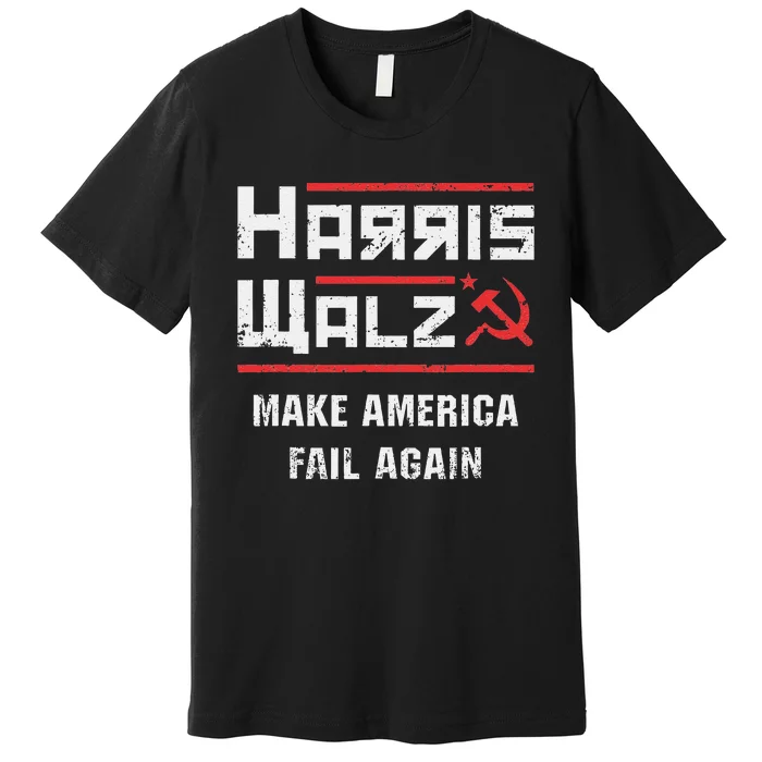 Harris Walz Make America Fail Again Anti Kamala Socialist Premium T-Shirt