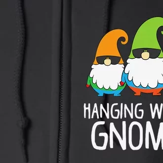 Hanging With My Gnomies Funny Garden Gnome Full Zip Hoodie