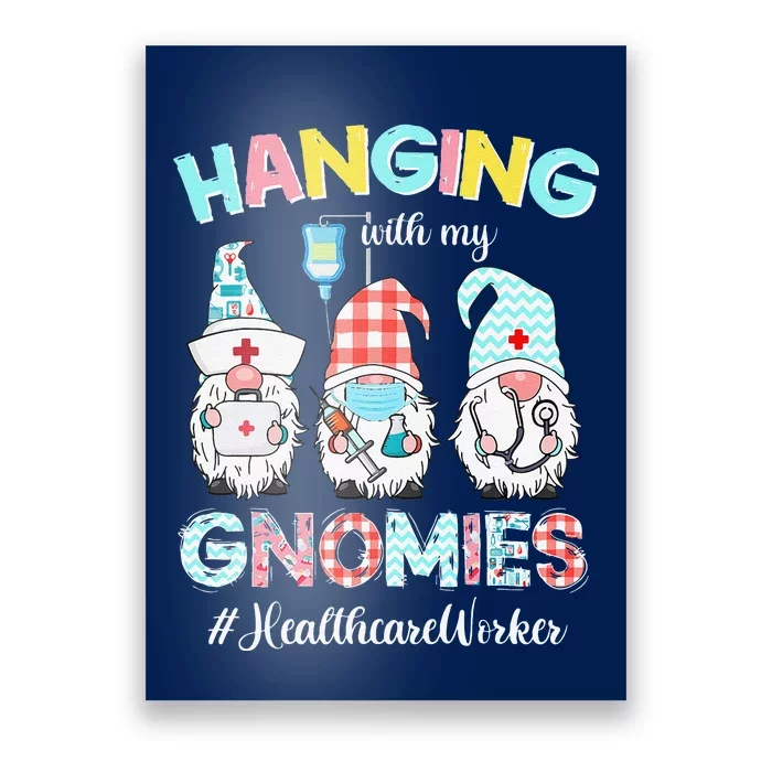 Hanging With My Healthcare Worker Gnomies Nursing Nurses Day Poster