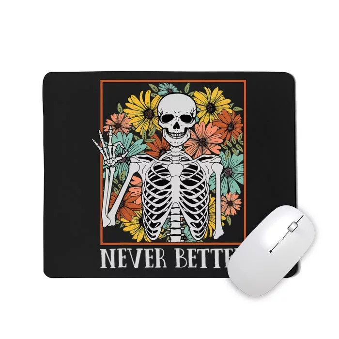 Halloween Women Never Better Skeleton Floral Skull Mousepad