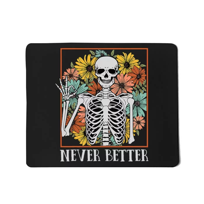 Halloween Women Never Better Skeleton Floral Skull Mousepad