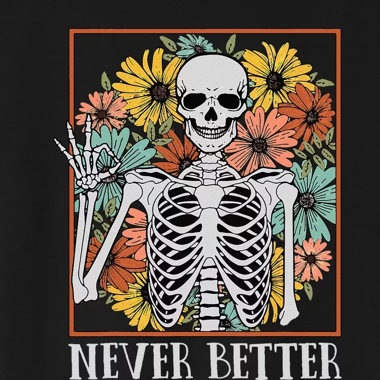 Halloween Women Never Better Skeleton Floral Skull Women's Crop Top Tee