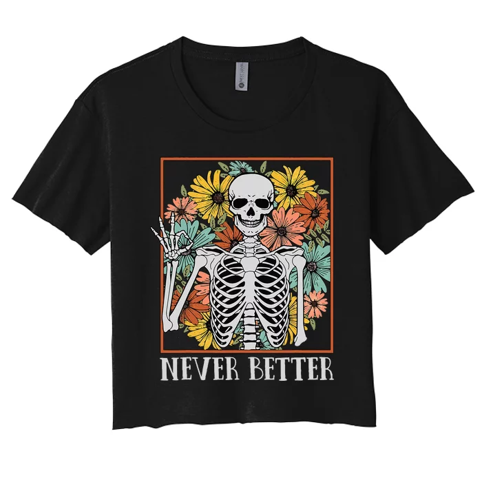 Halloween Women Never Better Skeleton Floral Skull Women's Crop Top Tee