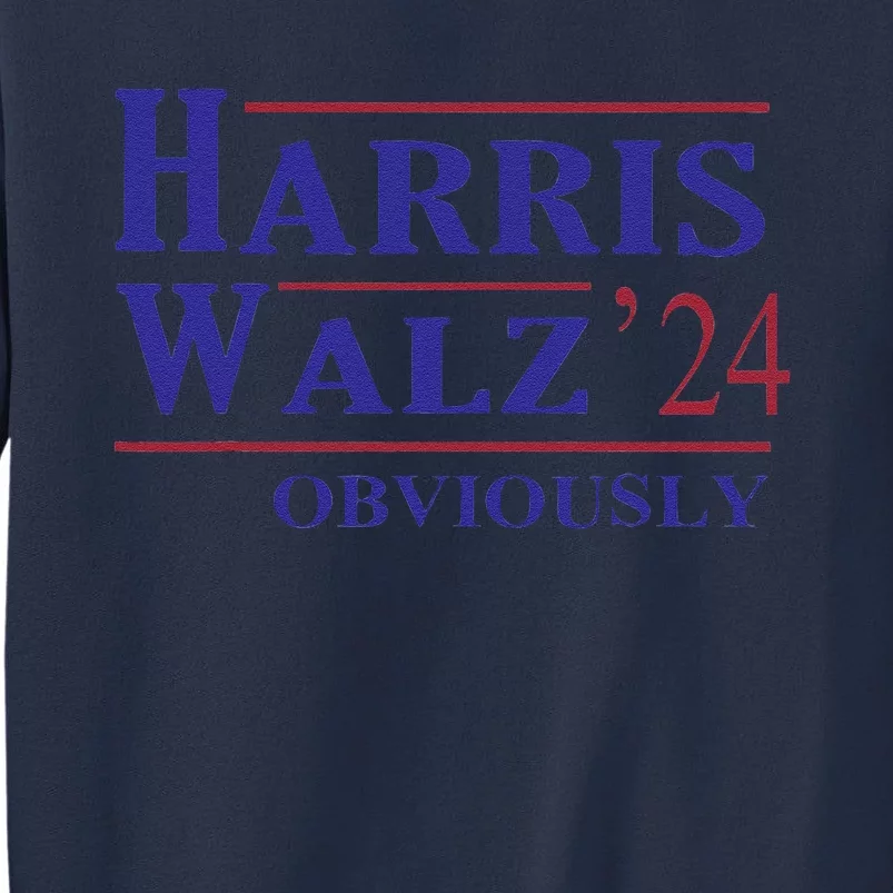 Harris Walz Obviously 2024 Harris Tim Walz Waltz 2024 Sweatshirt