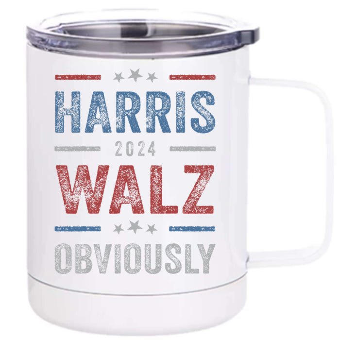 Harris Walz Obviously 2024 Harris Tim Walz Waltz 2024 Front & Back 12oz Stainless Steel Tumbler Cup